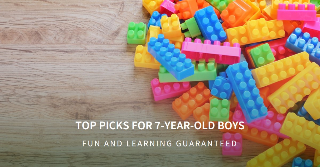 Best Toys for 7-Year-Old Boys: Top Picks for Fun and Learning