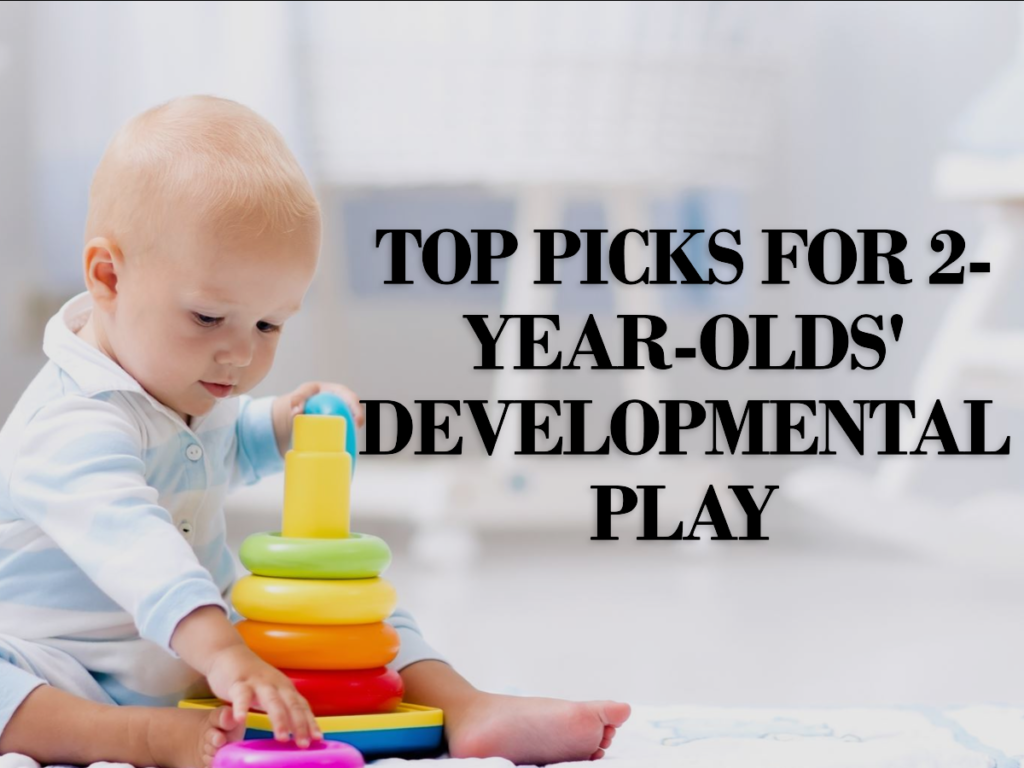 Best Toddler Toys for 2-Year-Olds: Top Picks for Developmental Play